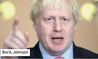  ??  ?? Boris Johnson