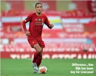  ??  ?? Difference…Van Dijk has been key for Liverpool
