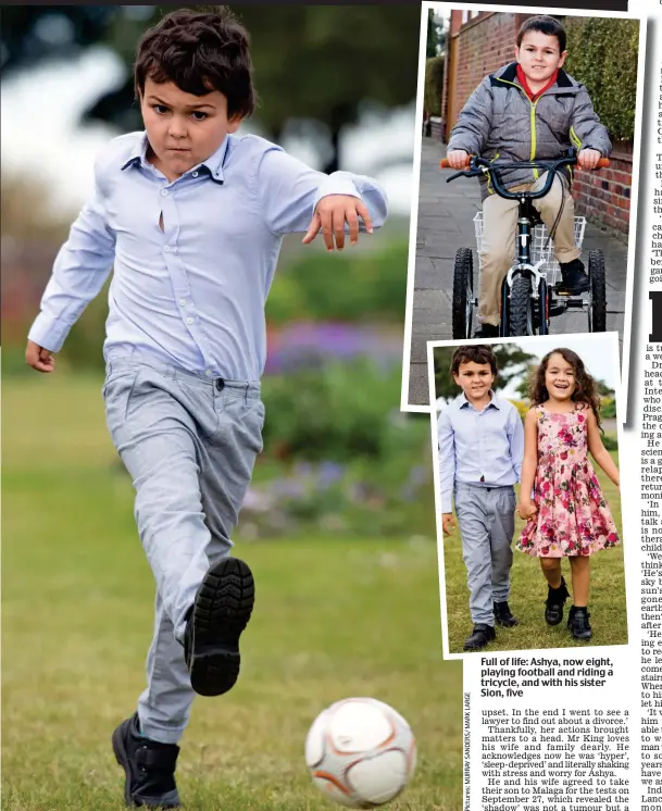  ??  ?? Full of life: Ashya, now eight, playing football and riding a tricycle, and with his sister Sion, five