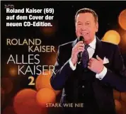  ??  ?? Roland Kaiser (69) auf dem Cover der neuen CD-Edition.