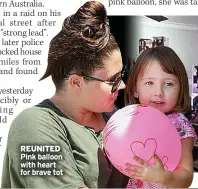  ?? ?? REUNITED Pink balloon with heart for brave tot