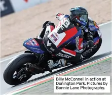  ?? ?? Billy McConnell in action at Donington Park. Pictures by Bonnie Lane Photograph­y.