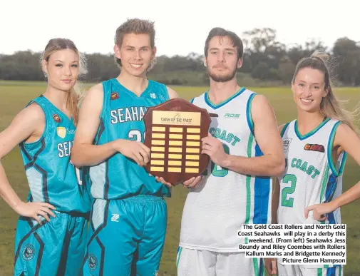  ??  ?? The Gold Coast Rollers and North Gold Coast Seahawks will play in a derby this weekend. (From left) Seahawks Jess Boundy and Riley Coombes with Rollers Kallum Marks and Bridgette Kennedy Picture Glenn Hampson