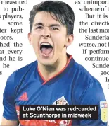  ??  ?? Luke O’Nien was red-carded at Scunthorpe in midweek