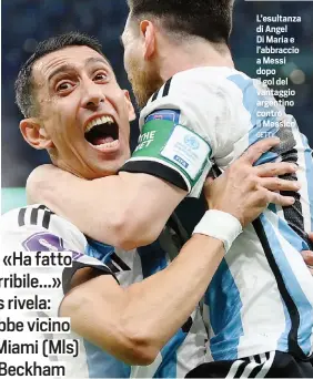  ?? GETTY ?? L’esultanza di Angel Di Maria e l’abbraccio a Messi dopo il gol del vantaggio argentino contro il Messico