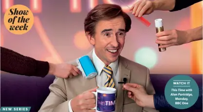 ??  ?? This Time with Alan Partridge, Monday, BBC One Watch it