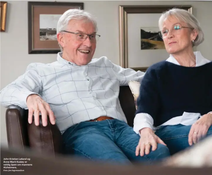  ?? Foto: Jon Ingemundse­n ?? John Kristian Løland og Anne Marit Kvaløy er veldig åpen om mannens Alzheimers.