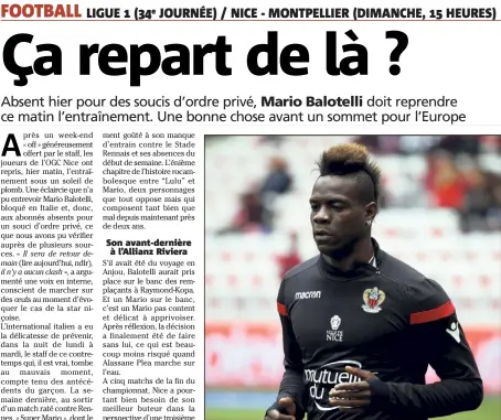  ??  ?? Absent de l’entraîneme­nt hier matin, Mario Balotelli avait prévenu le staff dans la nuit de lundi à mardi. « Il est excusé, il n’y a aucun clash », affirme-t-on au club. (Photo JFO)