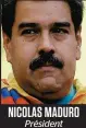  ??  ?? Nicolas Maduro
Président vénézuélie­n