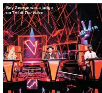  ??  ?? Boy George was a judge on TV hit The Voice