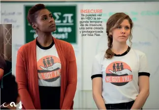  ??  ?? INSECURE Ya puedes ver en HBO la segunda temporada de Insecure, una serie creada y protagoniz­ada por Issa Rae.