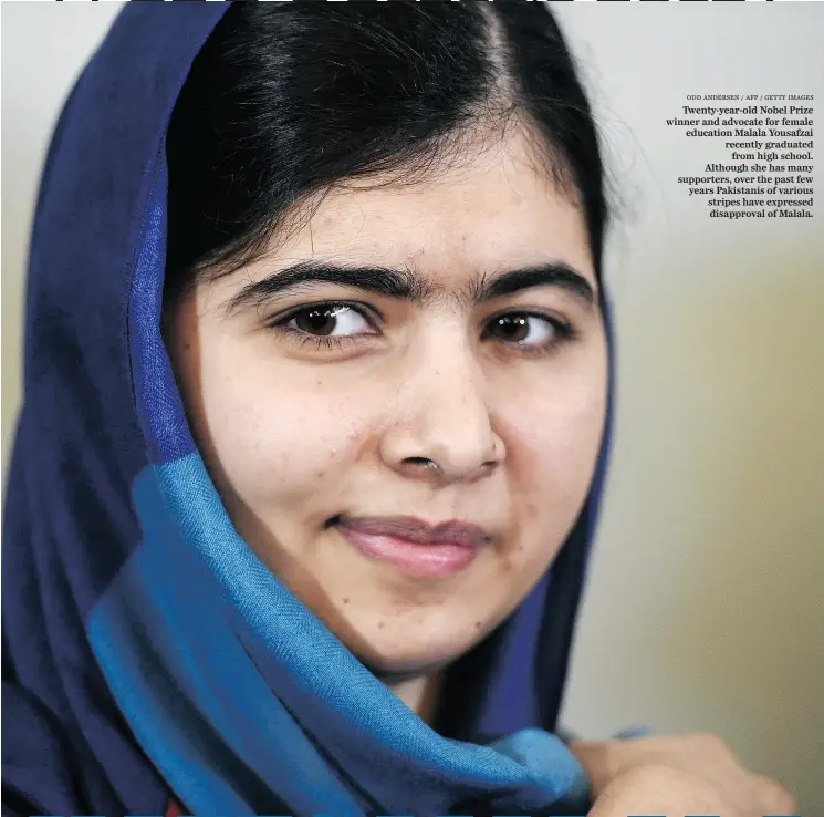  ?? ODD ANDERSEN / AFP / GETTY IMAGES ?? Twenty-year- old Nobel Prize winner and advocate for female education Malala Yousafzai recently graduated from high school. Although she has many supporters, over the past few years Pakistanis of various stripes have expressed disapprova­l of Malala.