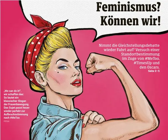  ?? FOTOLIA
FOTOLIA ?? „We can do it!“, wir schaffen das: So lautet ein klassische­r Slogan der Frauenbewe­gung. Das Sujet passt heuer wieder perfekt zur Aufbruchss­timmung nach #MeToo