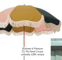  ??  ?? Business & Pleasure Co 70s Panel Cinque umbrella, £289, Amara