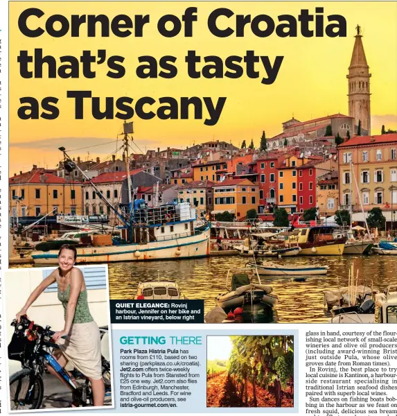  ??  ?? QUIET ELEGANCE: Rovinj harbour, Jennifer on her bike and an Istrian vineyard, below right