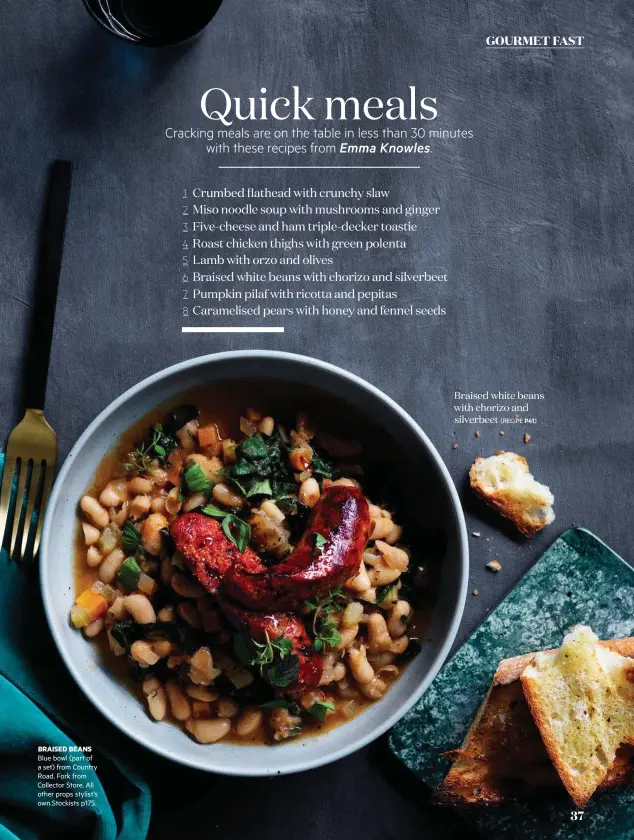  ??  ?? Braised white beans with chorizo and silverbeet
(RECIPE P41)