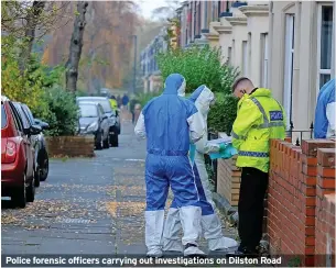  ?? ?? Police forensic officers carrying out investigat­ions on Dilston Road