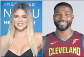  ?? THE ASSOCIATED PRESS ?? Khloe Kardashian, left, and Tristan Thompson reportedly are parents together, but neither has commented.