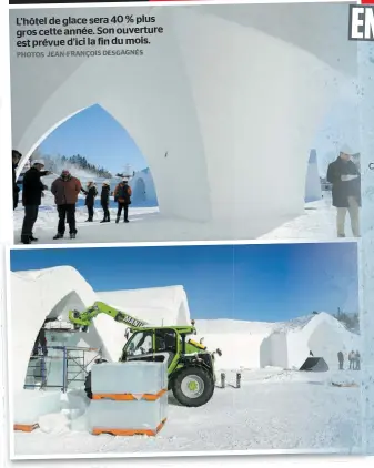  ?? PHOTOS JEAN-FRANÇOIS DESGAGNÉS ?? L’hôtel de glace sera 40 % plus gros cette année. Son ouverture est prévue d’ici la fin du mois.