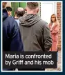  ?? ?? Maria is confronted by Griff and his mob