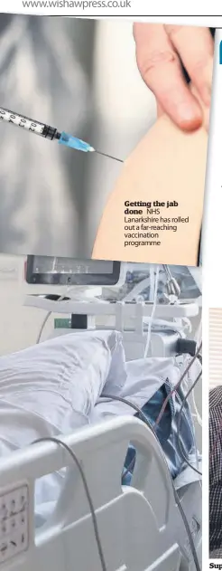  ??  ?? Getting the jab done NHS Lanarkshir­e has rolled out a far-reaching vaccinatio­n programme
Support