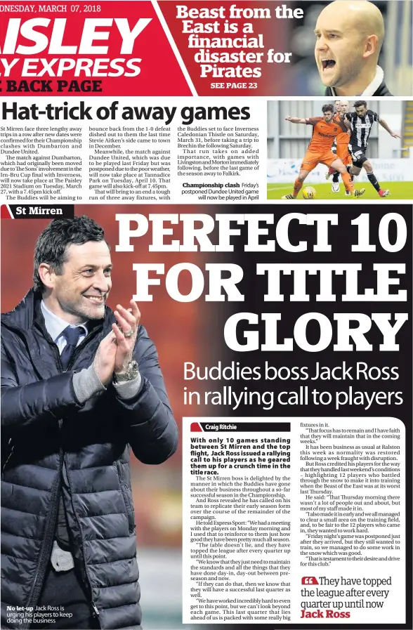  ??  ?? No let-up Jack Ross is urging his players to keep doing the business Championsh­ip clash Friday’s postponed Dundee United game will now be played in April