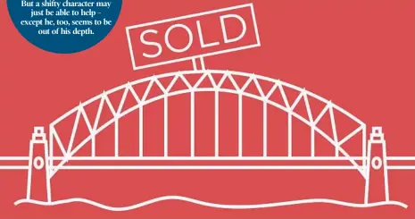  ?? PHOTO: DIGITALLY ALTERED/THINKSTOCK ?? Those who sold the Sydney Harbour Bridge may just be the people to push the Opposition Leader into power.