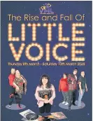  ??  ?? The Rise And Fall Of Little Voice is at The Brindley, Runcorn, from March 8-10