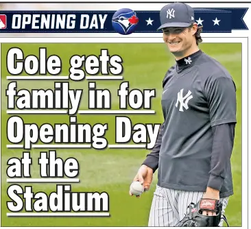  ?? N.Y. Post: Charles Wenzelberg; Getty Images ?? HOMECOMING: After a season without fans, Gerrit Cole’s family will finally get to go to the Stadium and watch him pitch for his hometown Yankees.