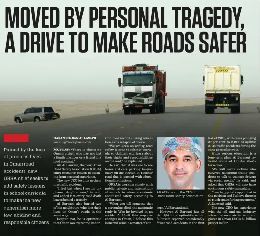  ??  ?? Ali Al Barwani, the CEO of Oman Road Safety Associatio­n