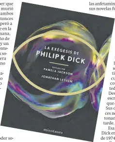  ?? ?? El escritor de ciencia ficción Philip K. Dick. Abajo, la portada de ‘Exégesis’.