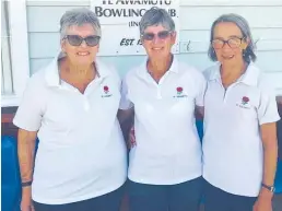  ?? Photos / Supplied ?? Bowls Te Awamutu Women’s Club Champs Triples winners Diane Sharpe, Christine Ball and Annette Shilton.