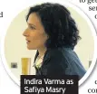  ??  ?? Indira Varma as Safiya Masry