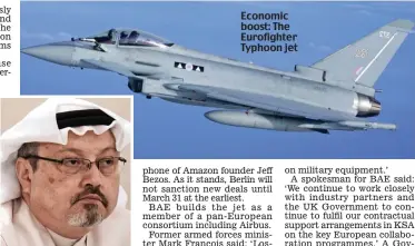  ??  ?? Murdered: Mr Khashoggi
Economic boost: The Eurofighte­r Typhoon jet