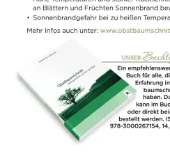  ??  ?? Ein empfehlens­wertes Buch für alle, die wenig Erfahrung im Obstbaumsc­hnitt haben. Das Buch kann im Buchhandel oder direkt beim Autor bestellt werden. ISBN: 978-3000267154, 14,90 €