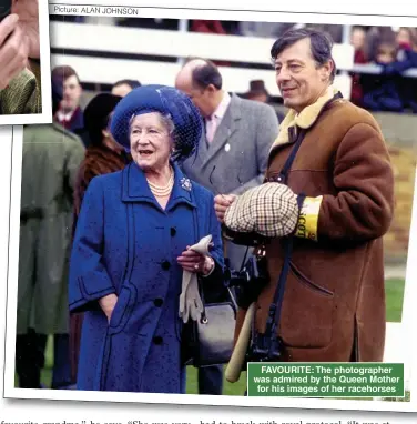  ?? Picture: ALAN JOHNSON ?? FAVOURITE: The photograph­er was admired by the Queen Mother for his images of her racehorses