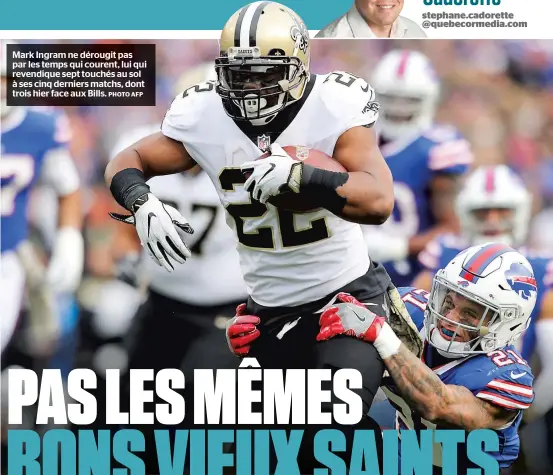  ?? PHOTO AFP ?? Mark Ingram ne dérougit pas par les temps qui courent, lui qui revendique sept touchés au sol à ses cinq derniers matchs, dont trois hier face aux Bills.