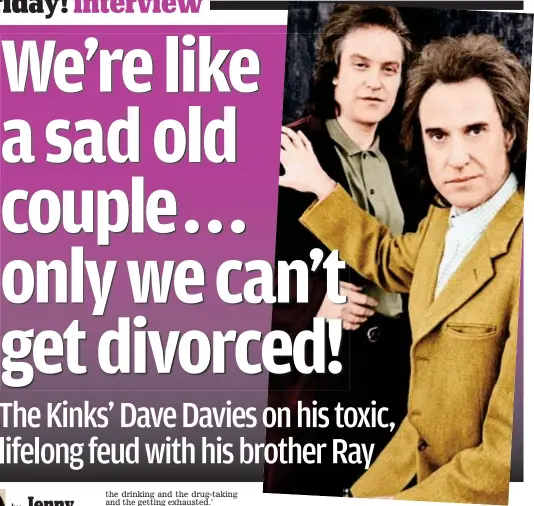  ?? Picture: AARON RAPOPORT / CORBIS ?? Brothers at war: Dave, left, and Ray Davies of The Kinks