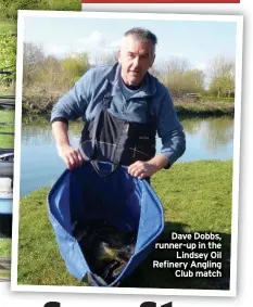 ??  ?? Dave Dobbs, runner-up in the
Lindsey Oil Refinery Angling
Club match