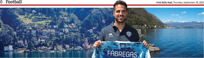  ?? GETTY IMAGES ?? Picture postcard: Fabregas has signed a two-year playing deal with Como and also owns part of the club based in one of Europe’s premier locations