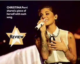  ??  ?? CHRISTINA Perri shared a piece of herself with each song.