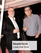  ??  ?? Eduardo Torres y Juan José Tomé