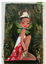  ??  ?? Anything that reminds me of vacation makes me happy so I’m often painting Tiki-inspired pin-up art.