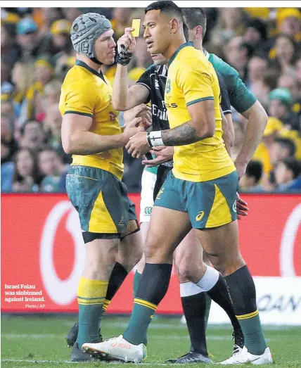  ?? Photo / AP ?? Israel Folau was sinbinned against Ireland.