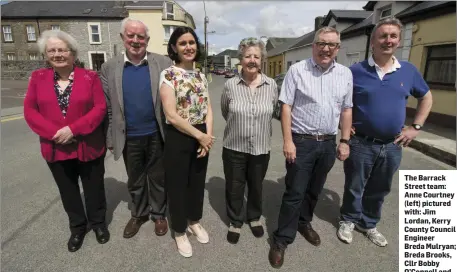  ?? Photo by John Reidy ?? The Barrack Street team: Anne Courtney (left) pictured with: Jim Lordan, Kerry County Council Engineer Breda Mulryan; Breda Brooks, Cllr Bobby O’Connell and John Lordan.