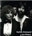  ?? ?? Barbra Streisand y Jon Peters.