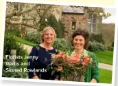  ??  ?? Florists Jenny Wallis and
Sioned Rowlands