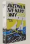  ??  ?? ‘Australia The Hard Way’ by David Pyle, Lodestar Books, £15