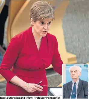  ??  ?? Nicola Sturgeon and (right) Professor Pennington