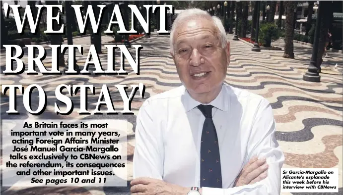  ??  ?? Sr García-Margallo on Alicante's esplanade this week before his interview with CBNews